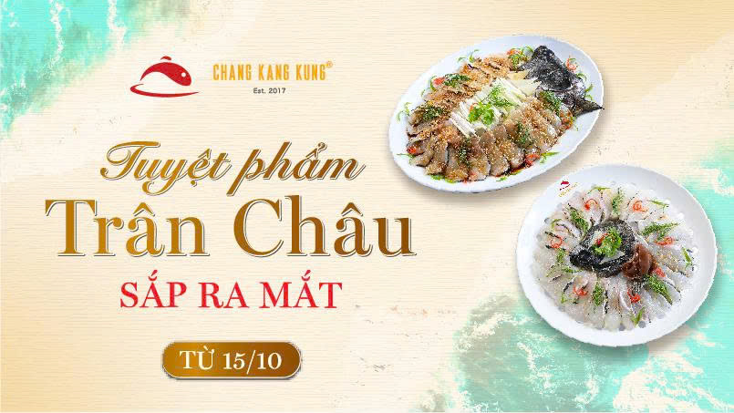 TUYỆT PHẨM CÁ MÚ TRÂN CHÂU - SẮP RA MẮT TẠI CHANG KANG KUNG
